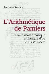 L'arithmétique de pamiers - traité mathématique en langue d'oc du XVe siècle