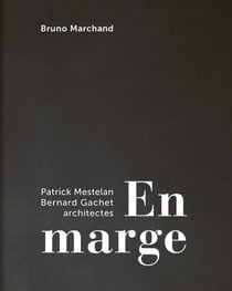En marge : Patrick Mestelan et Bernard Gachet, architectes