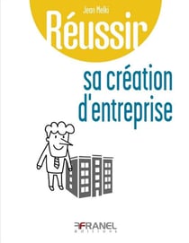 Réussir sa création d'entreprise