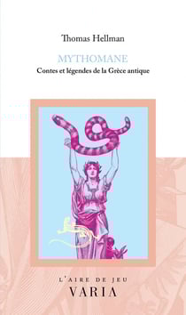 Mythomane : Contes et légendes de la Grèce antique