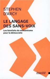 Le langage des sans-voix - les bienfaits du militantisme pour la démocratie