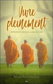 Vivre pleinement - apprendre à respirer la joie de vivre