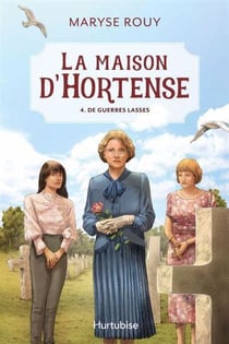 La maison d'hortense v 04 de guerres lasses