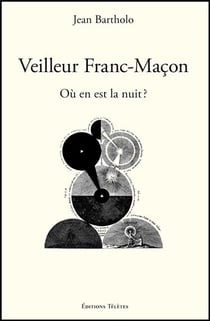 Veilleur franc-maçon - où en est la nuit ?