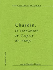 Chardin, le sentiment et l'esprit du temps