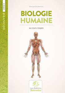 Découvrir : biologie humaine au cours moyen : cycle 3