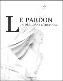 Le pardon - un défi dans l'histoire