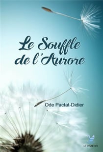 L'aventure humaine, passée, présente et à venir Tome 1 : le souffle de l'aurore