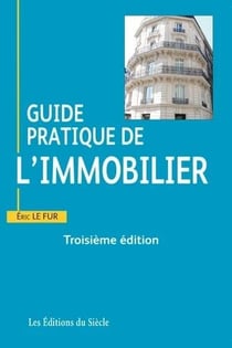 Guide pratique de l'immobilier (3e édition)