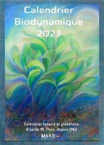 Calendrier biodynamique : calendrier lunaire et planétaire d'après Maria Thun (édition 2023)