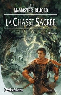 Chalion Tome 3 : la chasse sacrée