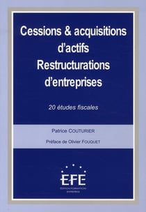 Cessions et acquisitions d'actifs - restructurations d'entreprises . 20 2TUDES FISCALES