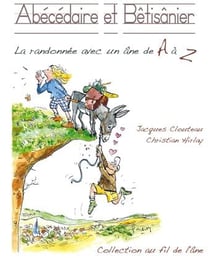 Abécédaire et bétisanier - la randonnée avec un âne de a à z