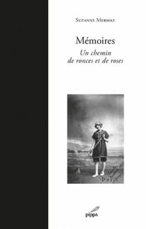 Mémoires - un chemin de ronces et de roses