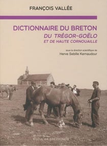 Dictionnaire du breton du trégor-goëlo et de Haute Cornouaille