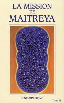 Lz mission de Maitreya Tome 3 - réédition retraduite et augmentée