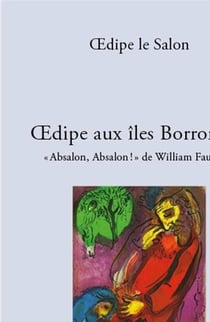 Oedipe aux îles Borromées - "Absalon, Absalon !" de William Faulkner