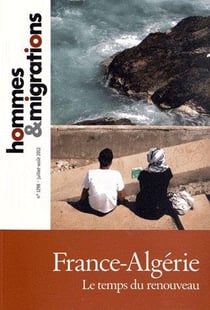 Hommes & migrations n 1298 france-algerie, le temps du renouveau
