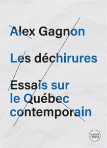 Les déchirures : essais sur le Québec contemporain