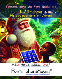 M.S.O. Méthode Syllabique Orale - Ponts phonétiques : L'enfant sage du père Noël Tome 1 : L'altruisme