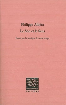 Le Son et le sens : Essais sur la musique de notre temps