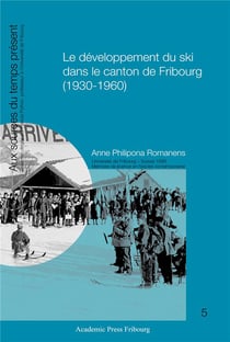 Le developpement du ski dans le canton de fribourg (1930-1960)