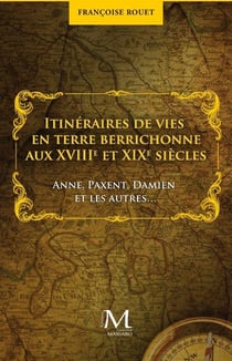 Itinéraires de vies en terre berrichonne aux XVIIIe et XIXe siècles