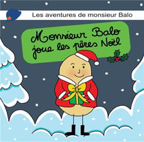 Les aventures de Monsieur Balo : Monsieur Balo joue les pères Noël