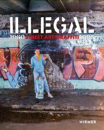Illegal : street art graffiti 1960-1995