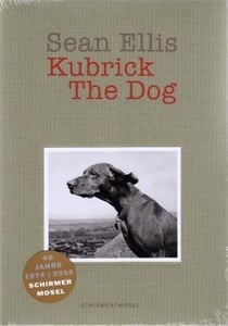 Sean ellis  kubrick the dog (new edition)