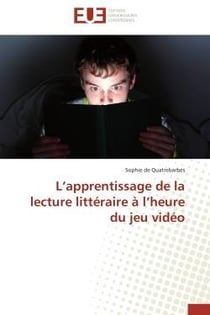 L apprentissage de la lecture litteraire a l heure du jeu video