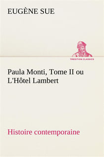 Paula monti, tome ii ou l'hotel lambert - histoire contemporaine