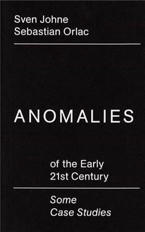 Anomalies of the early 21st century / some case studies /anglais/allemand
