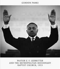 Gordon parks pastor e.f. ledbetter and the metropolitan missionary baptist church 1953 /anglais