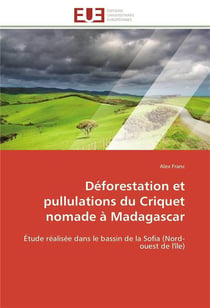 Deforestation et pullulations du criquet nomade a madagascar