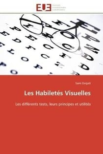 Les habiletes visuelles - les differents tests, leurs principes et utilites