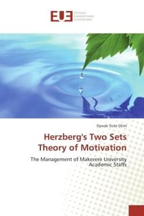 Herzberg's Two Sets Theory of Motivation : The Management of Makèrere University Academic Staffs