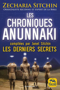 Les Chroniques Anunnaki : Les derniers secrets