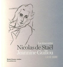 La rencontre de jeannine guillou et de nicolas de staël - la vie dure