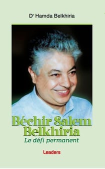 Béchir Salem Belkhiria : Le défi permanent