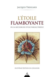 L'étoile flamboyante ou La recherche d'une parole perdue (8e édition)