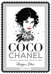 Coco Chanel - l'univers illustré d'une icône de la mode