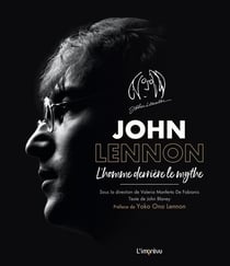 John Lennon - l'homme derrière le mythe
