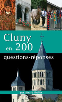 Cluny en 200 questions-réponses