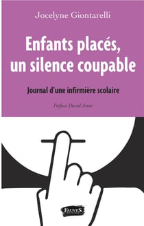 ENFANTS PLACES UN SILENCE COUPABLE : JOURNAL D'UNE INFIRMIERE SCOLAIRE