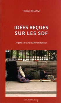Idées reçues sur les SDF : regard sur une réalité complexe (2e édition)