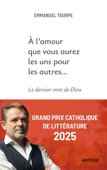 À l'amour que vous aurez les uns pour les autres... : Le dernier mot de Dieu
