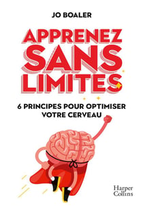 Apprenez sans limites - 6 principes pour optimiser votre cerveau
