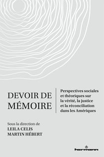 Devoir de mémoire - perspectives sociales et théoriques sur la vérité, la justice, la réconciliation dans les Amériques