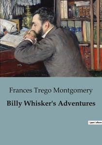 Billy Whisker's Adventures : The Mischievous Goat's Quest for Freedom